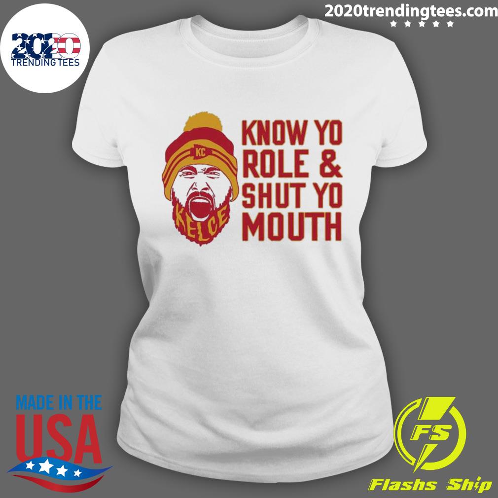 Official travis Kelce Know Yo Role And Shut Mouth - Adult & Kids T-Shirts, Sweatshirts & Hoodies apparel design preview 3