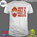 Official travis Kelce Know Yo Role And Shut Mouth - Adult & Kids T-Shirts, Sweatshirts & Hoodies apparel design preview 1