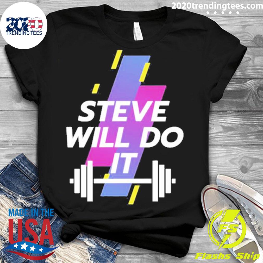 Official trending Steve Will Do It Stevewilldoit - Adult & Kids T-Shirts, Sweatshirts & Hoodies apparel design preview 3
