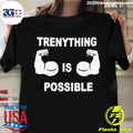 Official trenything Is Possible - Adult & Kids T-Shirts, Sweatshirts & Hoodies apparel design preview 1