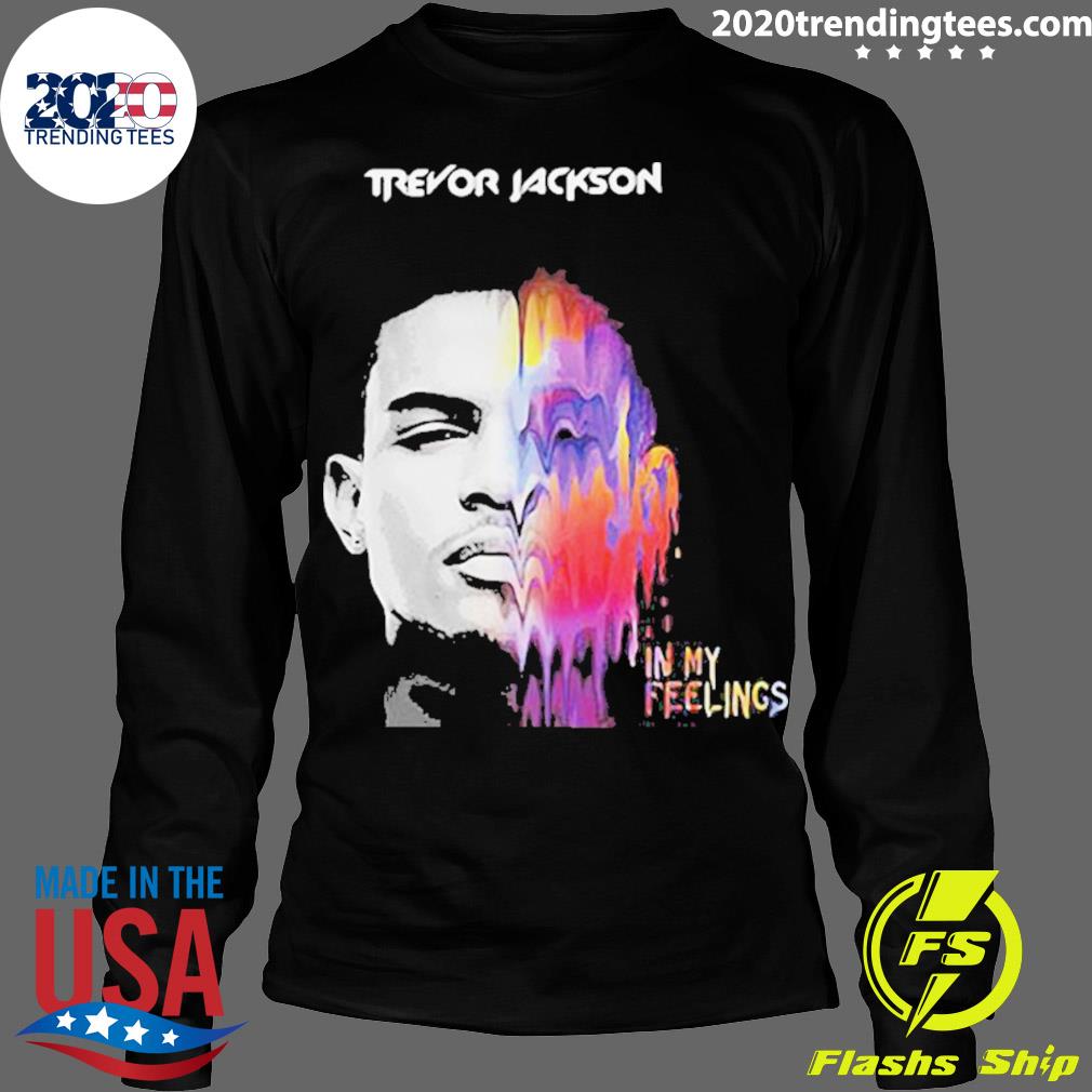 Official trevor Jackson In My Feelings - Adult & Kids T-Shirts, Sweatshirts & Hoodies apparel design preview 4