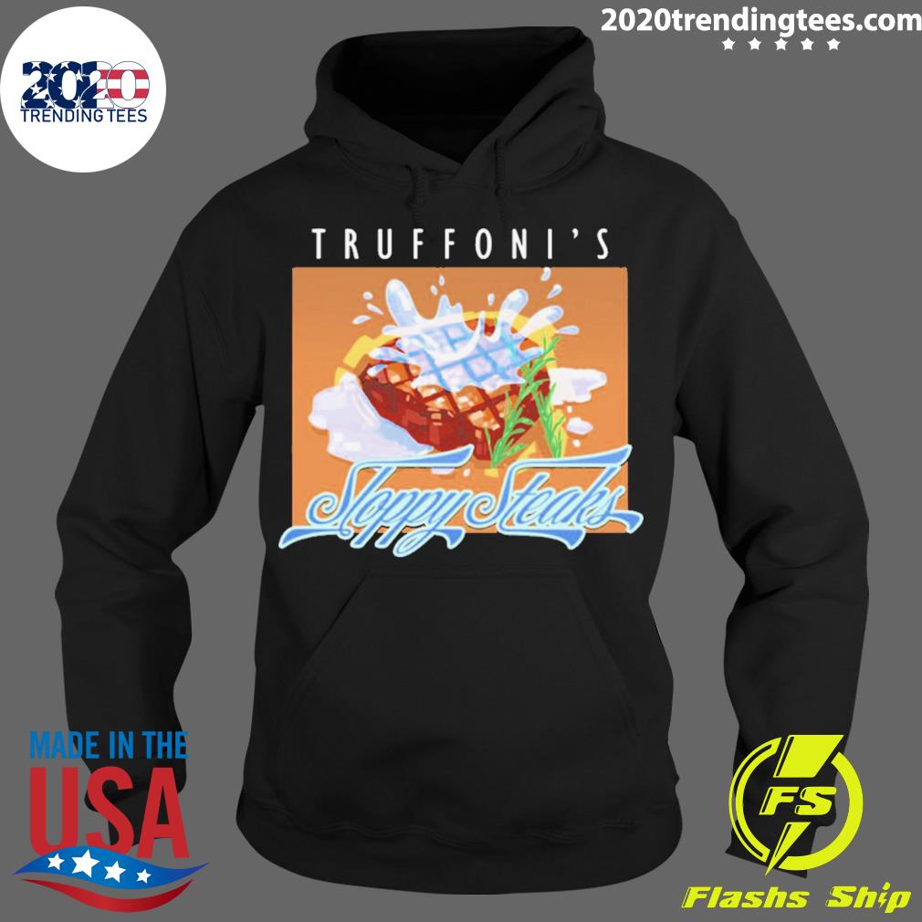 Official truffoni's Sloppy Steaks - Adult & Kids T-Shirts, Sweatshirts & Hoodies apparel design preview 2