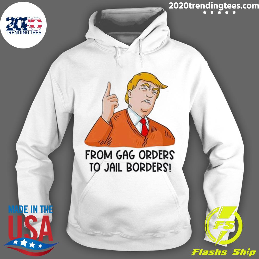 Official trump From Gag Orders To Jail Borders - Adult & Kids T-Shirts, Sweatshirts & Hoodies apparel design preview 2