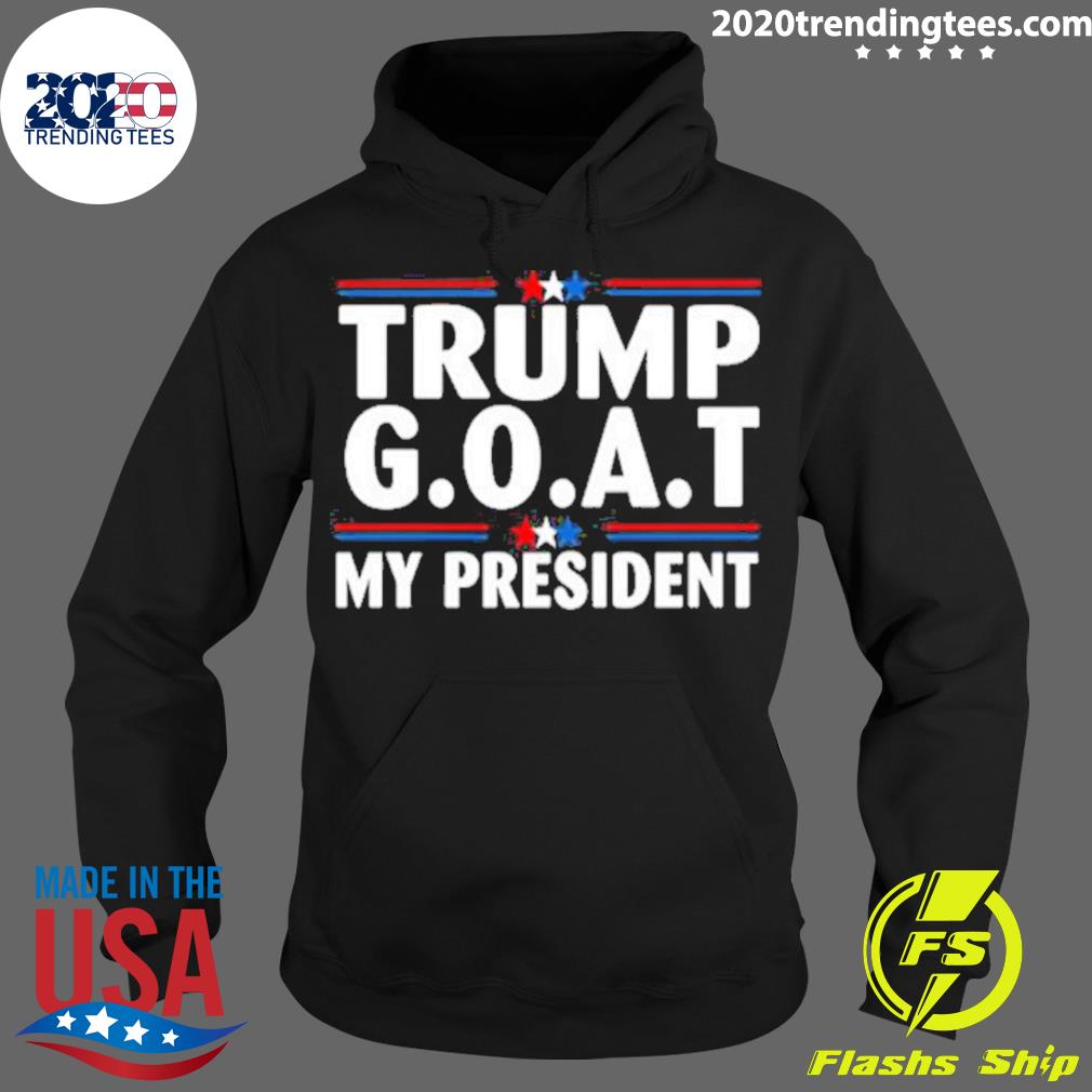Official trump Goat My President 45th - Adult & Kids T-Shirts, Sweatshirts & Hoodies apparel design preview 2