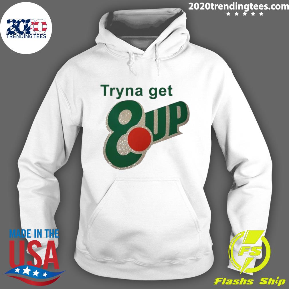 Official tryna Get 8Up - Adult & Kids T-Shirts, Sweatshirts & Hoodies apparel design preview 2
