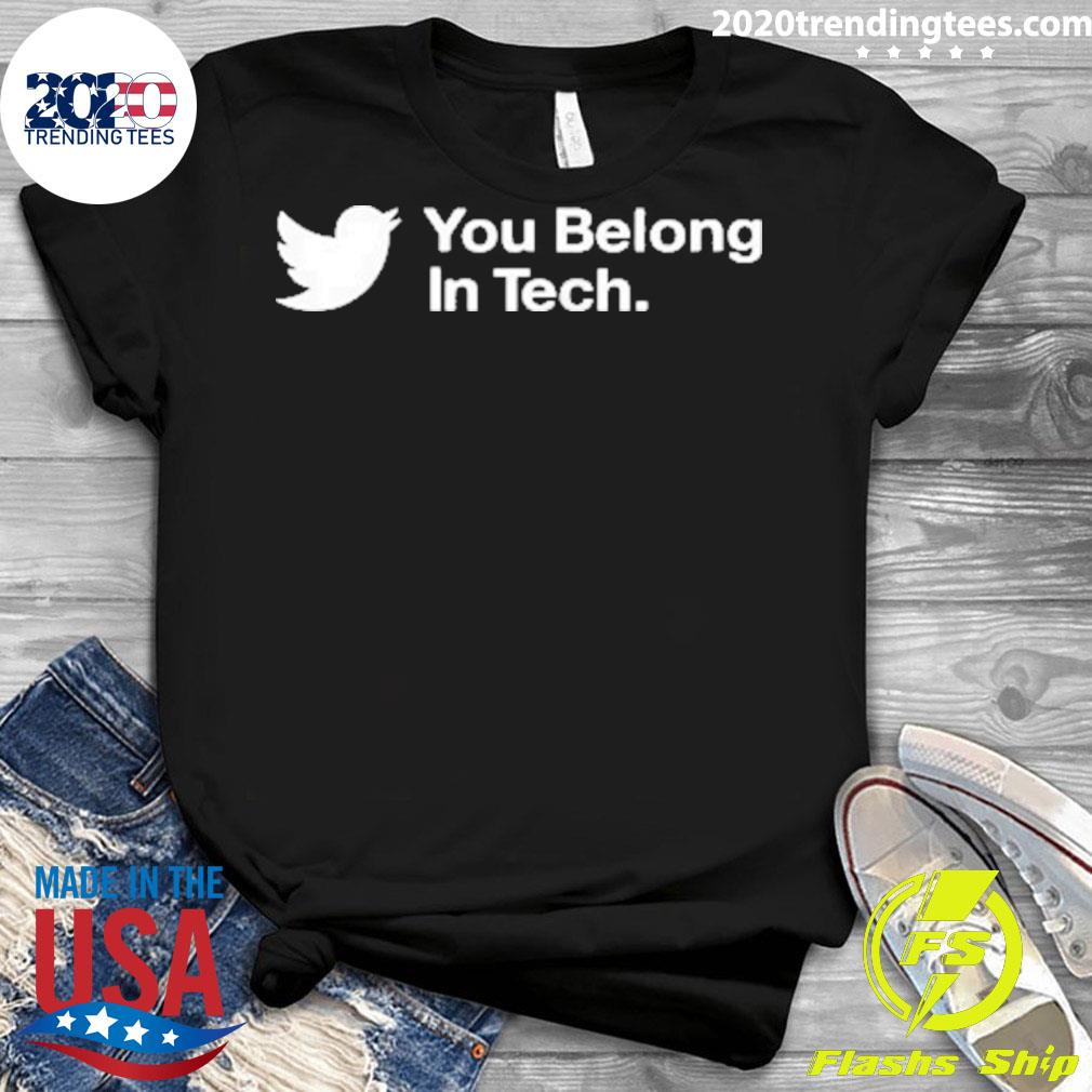 Official twitter You Belong In Tech - Adult & Kids T-Shirts, Sweatshirts & Hoodies apparel design preview 3