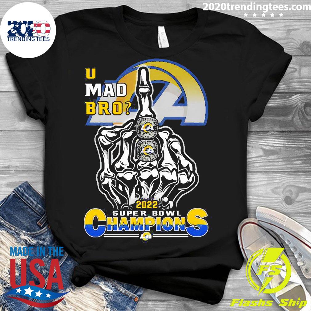 Official U Mad Bro Los Angeles Rams 2022 Super Bowl - Adult & Kids T-Shirts, Sweatshirts & Hoodies apparel design preview 3