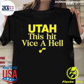 Official utah This Hit Vice A Hell - Adult & Kids T-Shirts, Sweatshirts & Hoodies apparel design preview 1