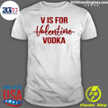 Official V is for Vodka Drinking Anti Valentine's Day - Adult & Kids T-Shirts, Sweatshirts & Hoodies apparel design preview 1
