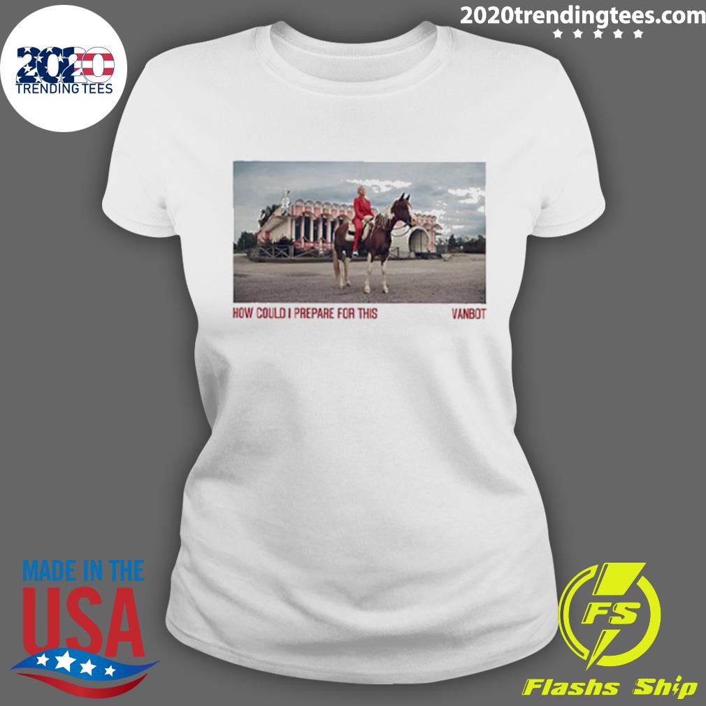 Official vanbot How Could I Prepare For This - Adult & Kids T-Shirts, Sweatshirts & Hoodies apparel design preview 3