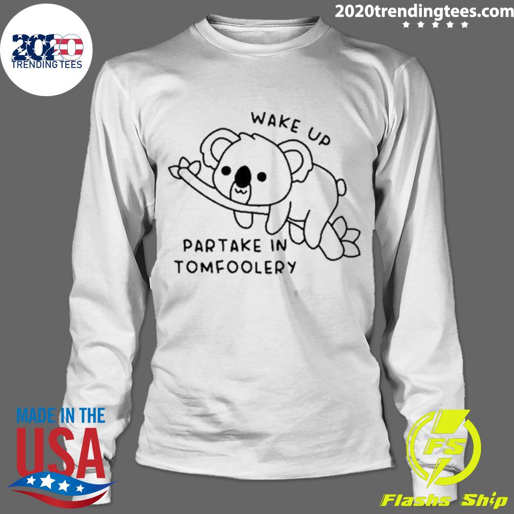 Official wake Up Partake In Tomfoolery - Adult & Kids T-Shirts, Sweatshirts & Hoodies apparel design preview 4