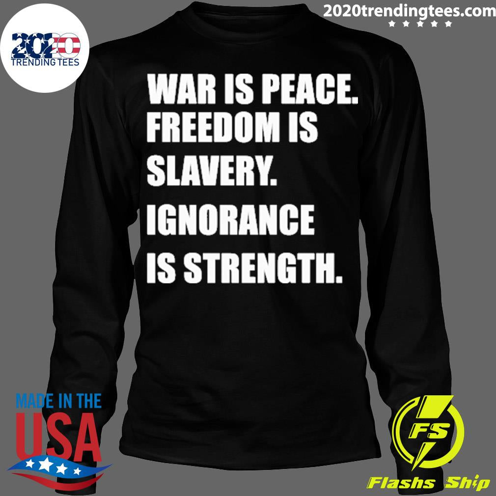 Official war Is Peace Freedom Slavery Ignorance - Adult & Kids T-Shirts, Sweatshirts & Hoodies apparel design preview 4