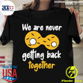 Official We Are Never getting Back Together Biologist - Adult & Kids T-Shirts, Sweatshirts & Hoodies apparel design preview 1