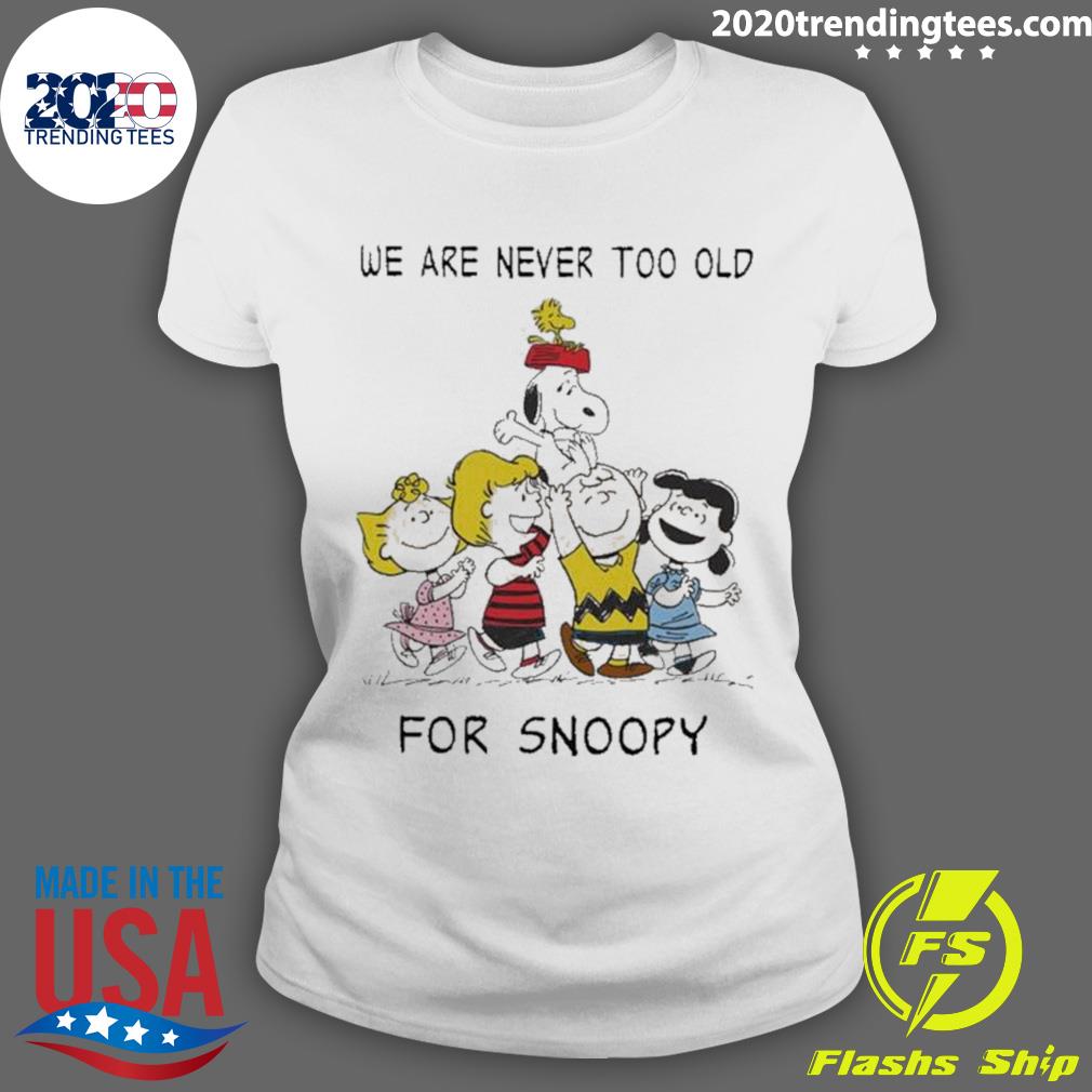 Official we Are Never Too Old For Snoopy - Adult & Kids T-Shirts, Sweatshirts & Hoodies apparel design preview 3