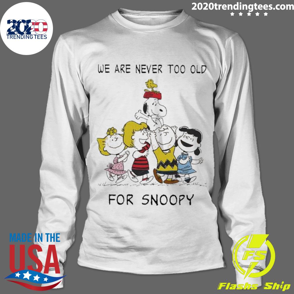 Official we Are Never Too Old For Snoopy - Adult & Kids T-Shirts, Sweatshirts & Hoodies apparel design preview 4