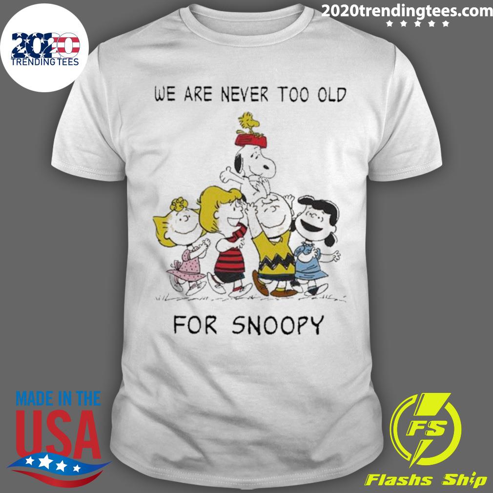 Official we Are Never Too Old For Snoopy - Adult & Kids T-Shirts, Sweatshirts & Hoodies apparel design preview 1