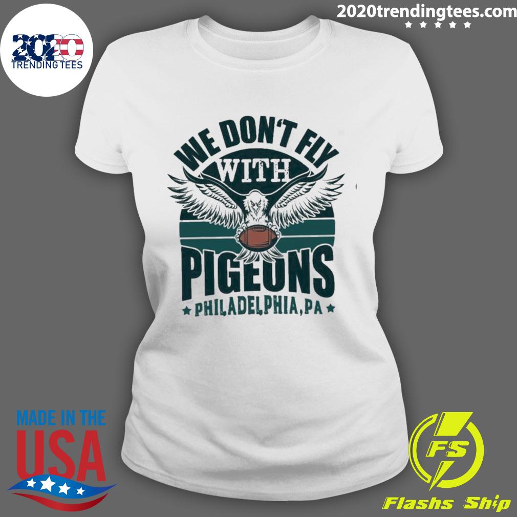 Official we Don't Fly With Pigeons Philadelphia - Adult & Kids T-Shirts, Sweatshirts & Hoodies apparel design preview 3