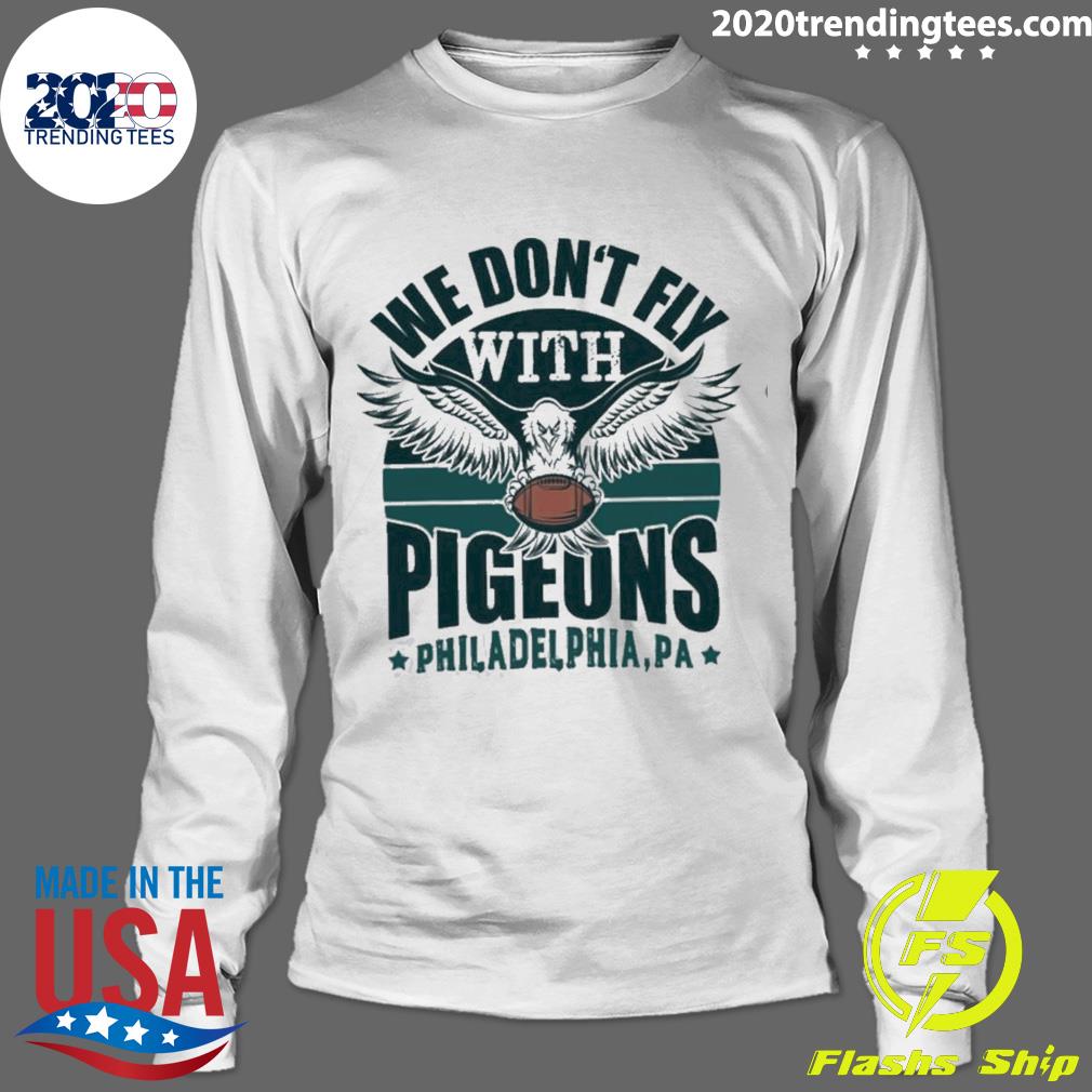 Official we Don't Fly With Pigeons Philadelphia - Adult & Kids T-Shirts, Sweatshirts & Hoodies apparel design preview 4