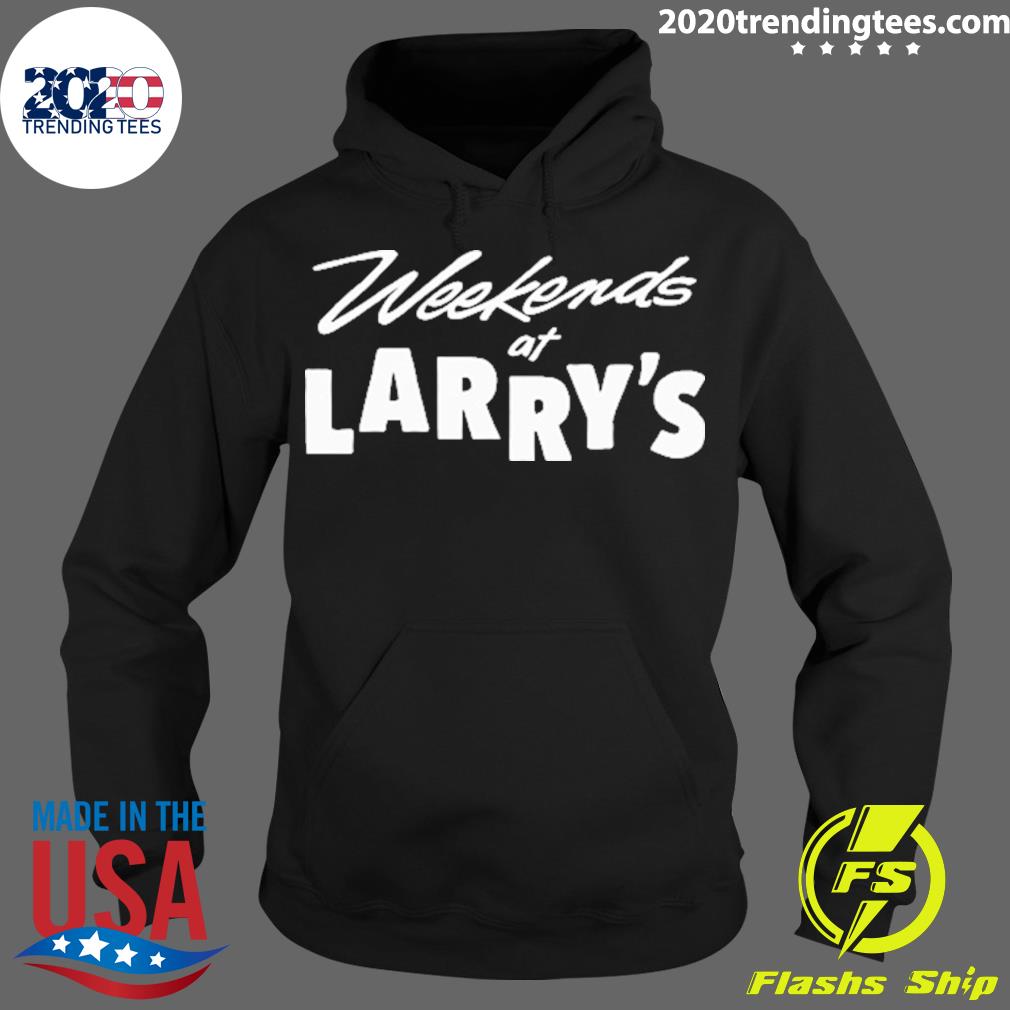 Official weekends At Larry's - Adult & Kids T-Shirts, Sweatshirts & Hoodies apparel design preview 2