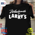 Official weekends At Larry's - Adult & Kids T-Shirts, Sweatshirts & Hoodies apparel design preview 1