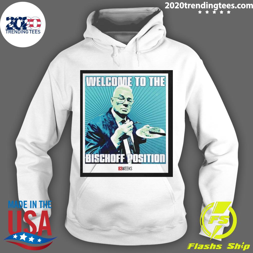 Official welcome To The Bischoff Position - Adult & Kids T-Shirts, Sweatshirts & Hoodies apparel design preview 2