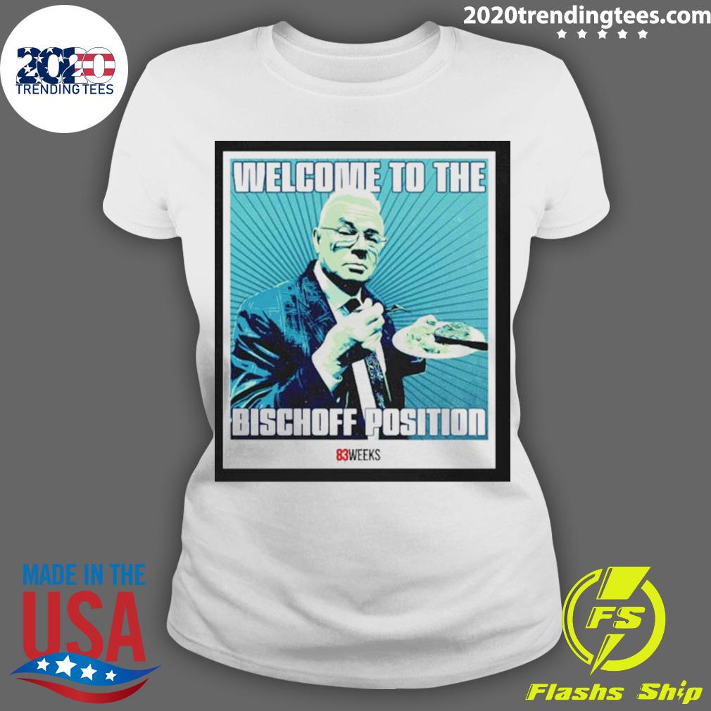 Official welcome To The Bischoff Position - Adult & Kids T-Shirts, Sweatshirts & Hoodies apparel design preview 3