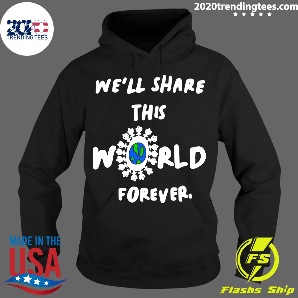Official We'll Share This World Forever - Adult & Kids T-Shirts, Sweatshirts & Hoodies apparel design preview 2