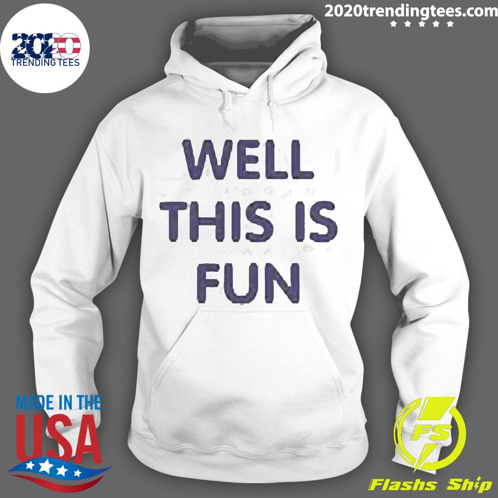 Official well This Is Fun - Adult & Kids T-Shirts, Sweatshirts & Hoodies apparel design preview 2