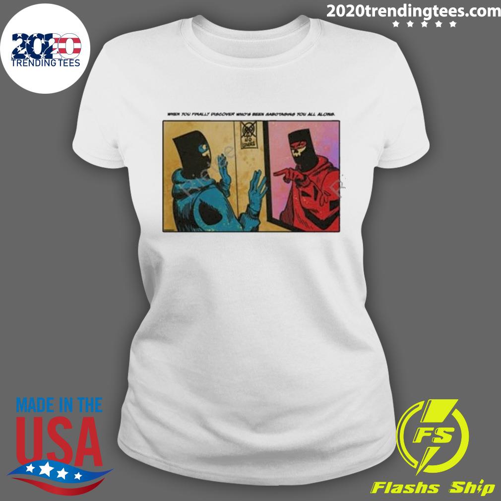 Official when You Finally Discover Who's Been - Adult & Kids T-Shirts, Sweatshirts & Hoodies apparel design preview 3