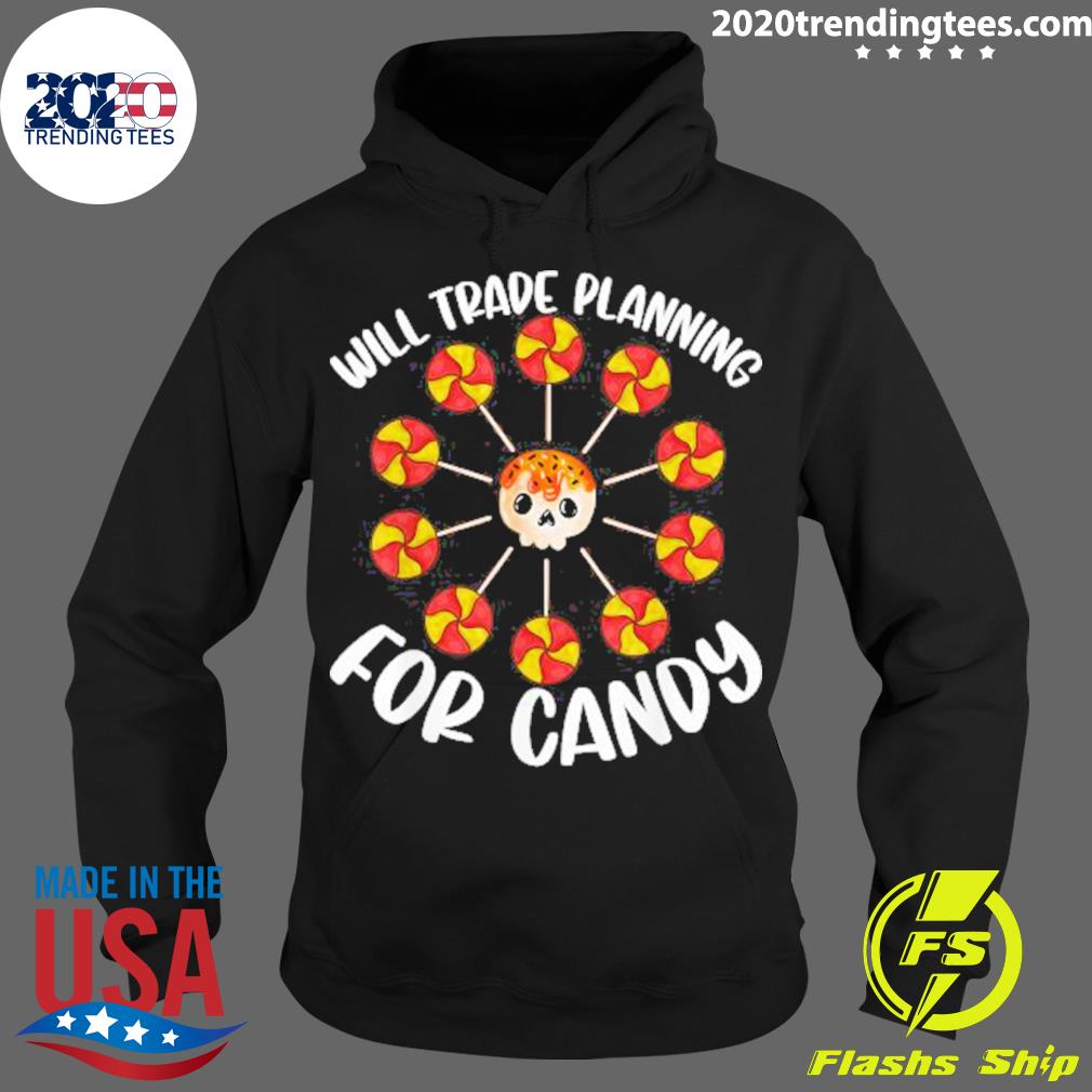Official will Trade Planning For Candy Skull - Adult & Kids T-Shirts, Sweatshirts & Hoodies apparel design preview 2