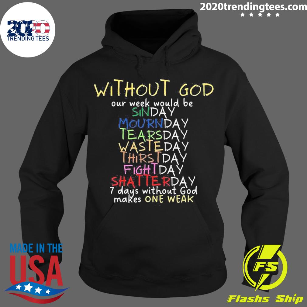 Official without God Our Week Would Be Sinday - Adult & Kids T-Shirts, Sweatshirts & Hoodies apparel design preview 2
