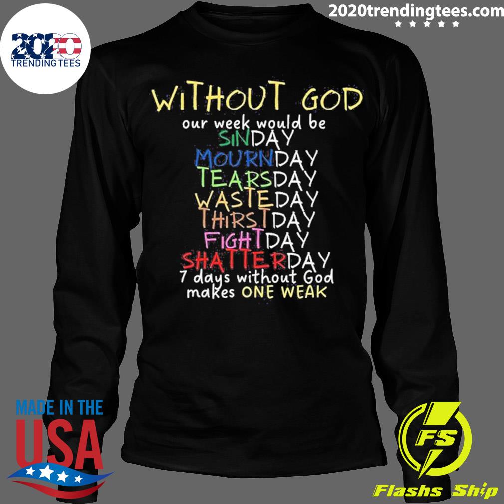 Official without God Our Week Would Be Sinday - Adult & Kids T-Shirts, Sweatshirts & Hoodies apparel design preview 4