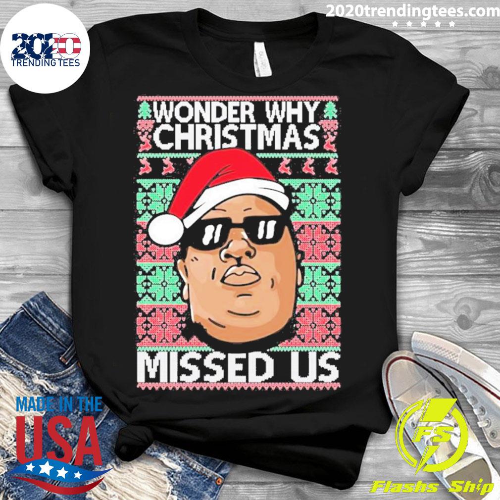 Official wonder Why Christmas Missed Us Ugly - Adult & Kids T-Shirts, Sweatshirts & Hoodies apparel design preview 3