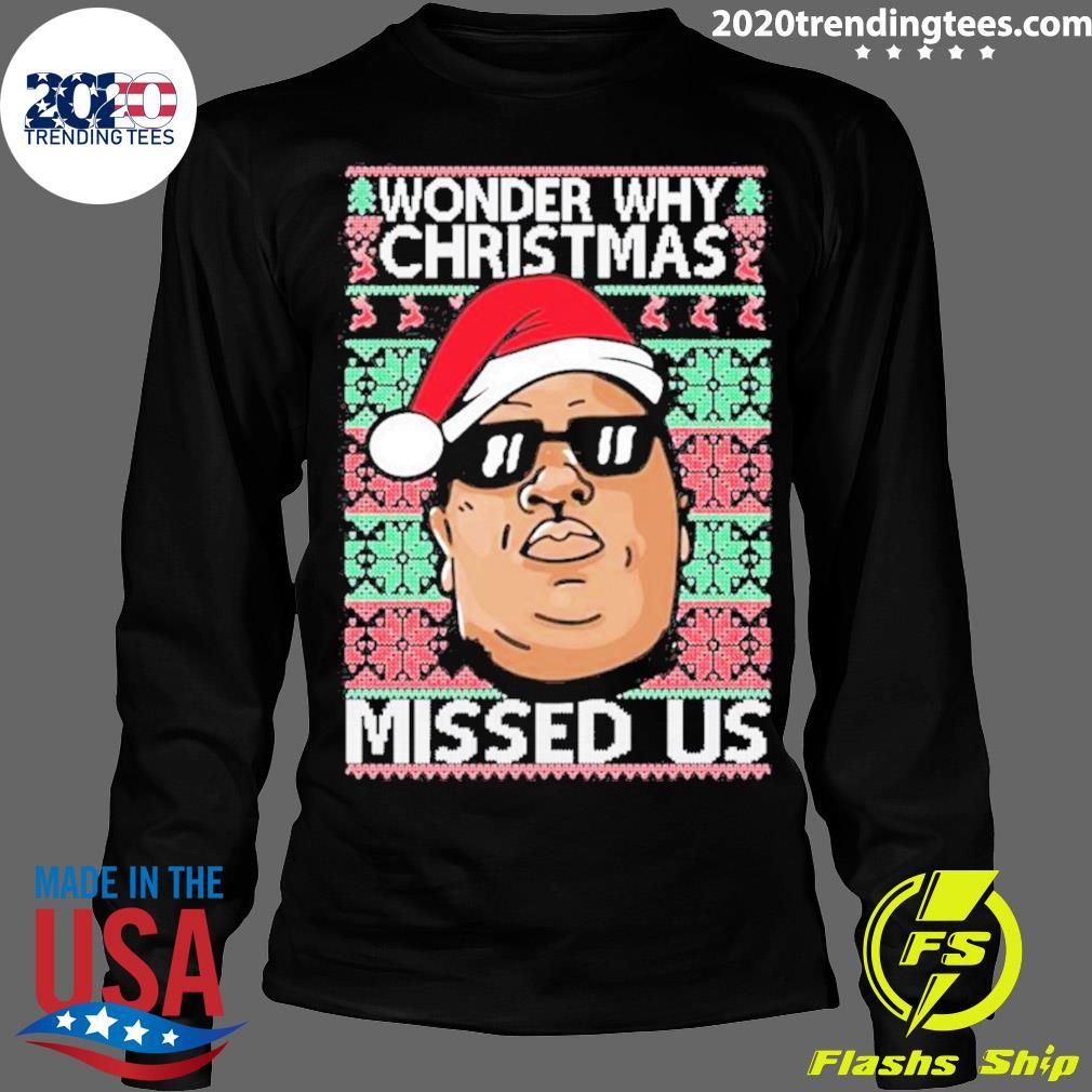 Official wonder Why Christmas Missed Us Ugly - Adult & Kids T-Shirts, Sweatshirts & Hoodies apparel design preview 4