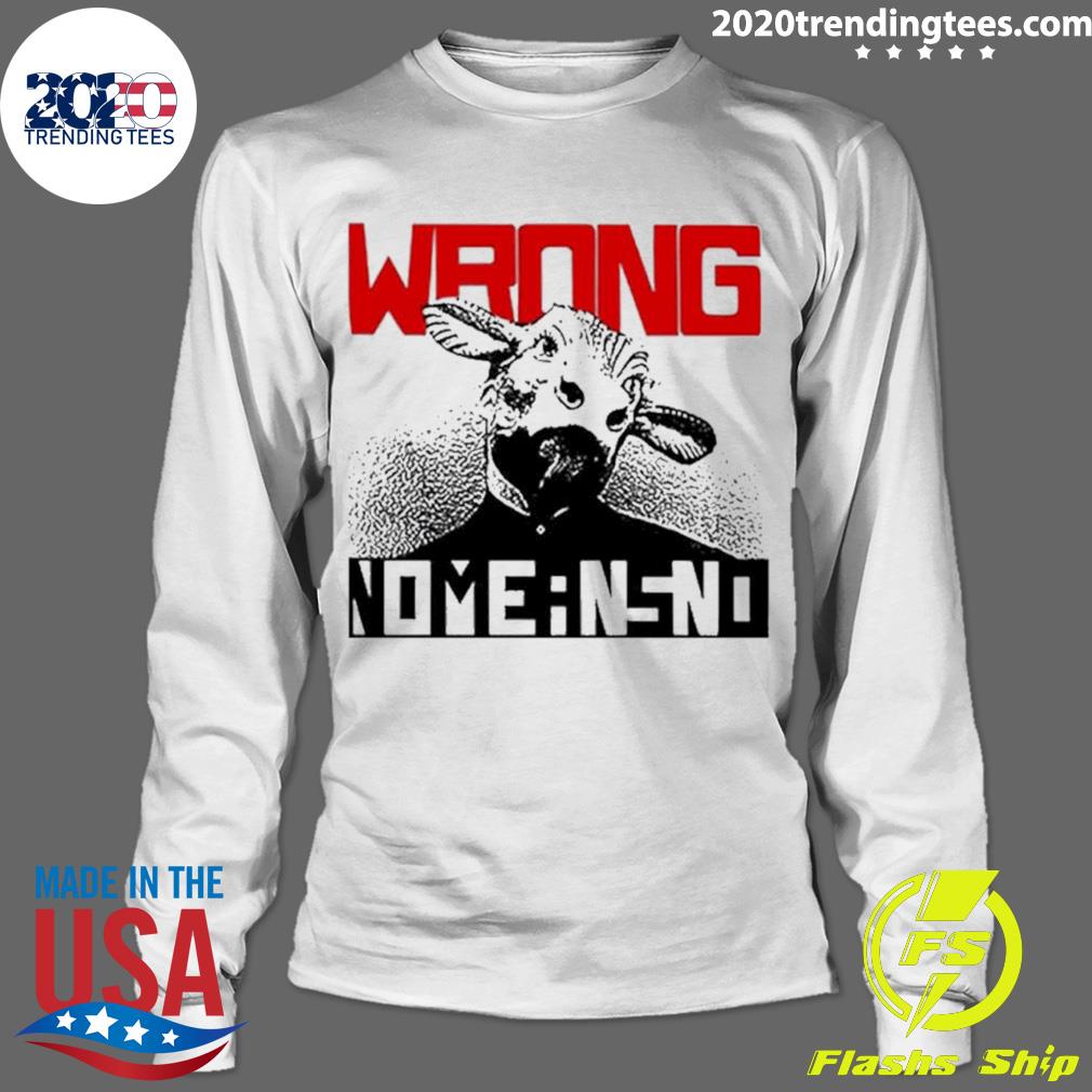 Official wrong Nomeansno - Adult & Kids T-Shirts, Sweatshirts & Hoodies apparel design preview 4