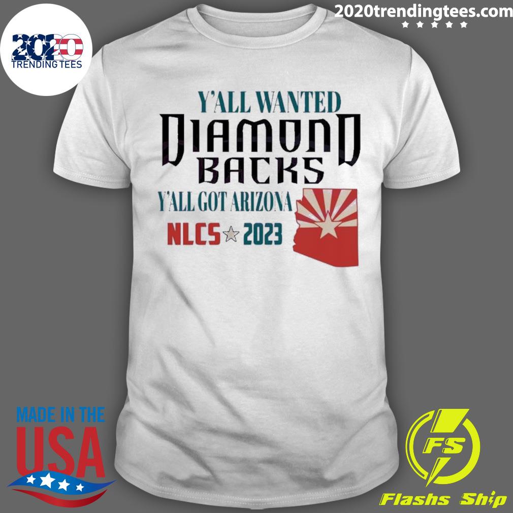 Official yall Wanted Diamondbacks Got Arizona Nlcs - Adult & Kids T-Shirts, Sweatshirts & Hoodies apparel design preview 1