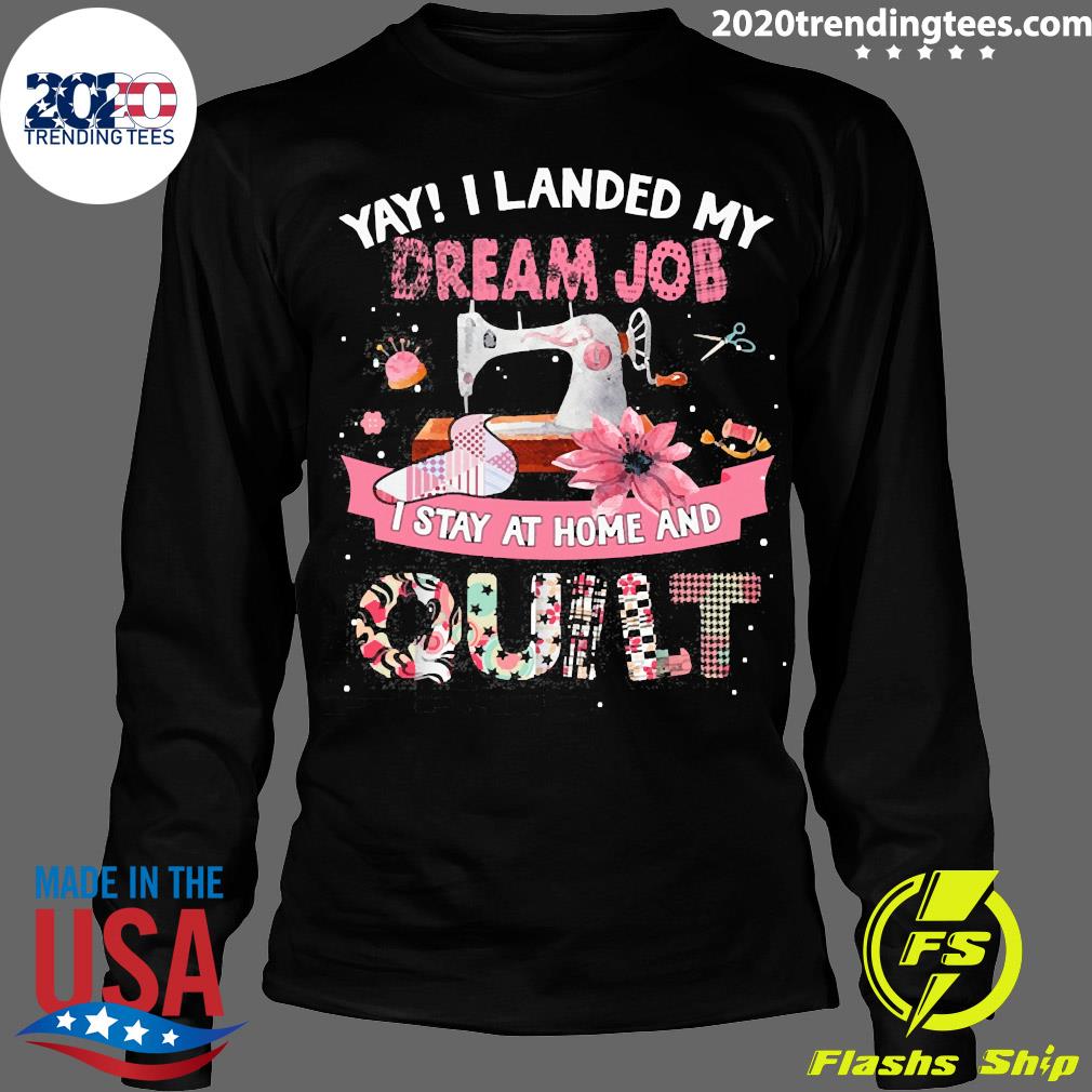 Official Yay I Landed My Dream Job Stay At Home And - Adult & Kids T-Shirts, Sweatshirts & Hoodies apparel design preview 4