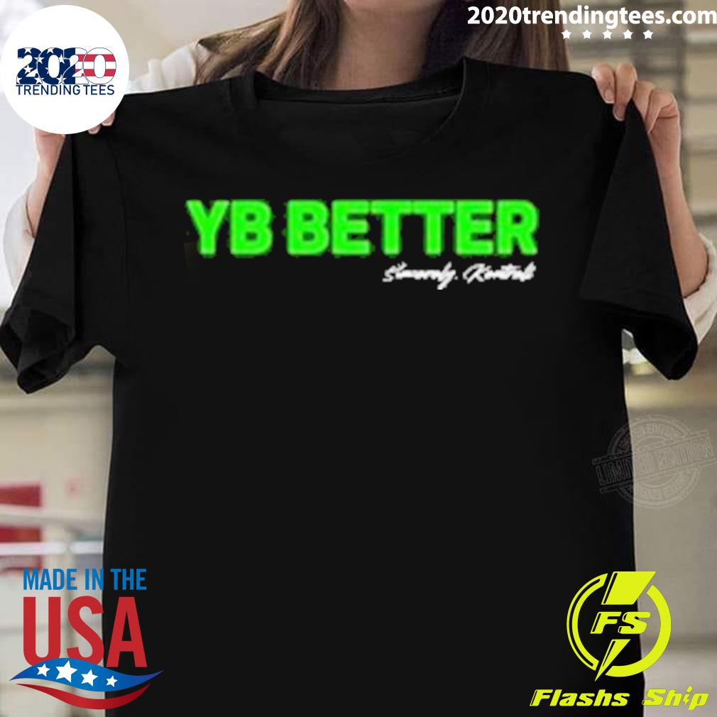 Official yb Better - Adult & Kids T-Shirts, Sweatshirts & Hoodies apparel design preview 1
