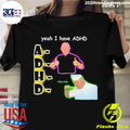 Official yeah I Have Adhd Omg Soup - Adult & Kids T-Shirts, Sweatshirts & Hoodies apparel design preview 1
