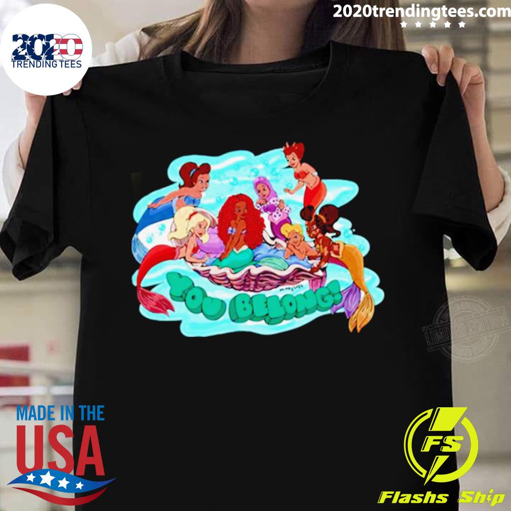 Official you Belong Little Mermaid 2023 Movie - Adult & Kids T-Shirts, Sweatshirts & Hoodies apparel design preview 1