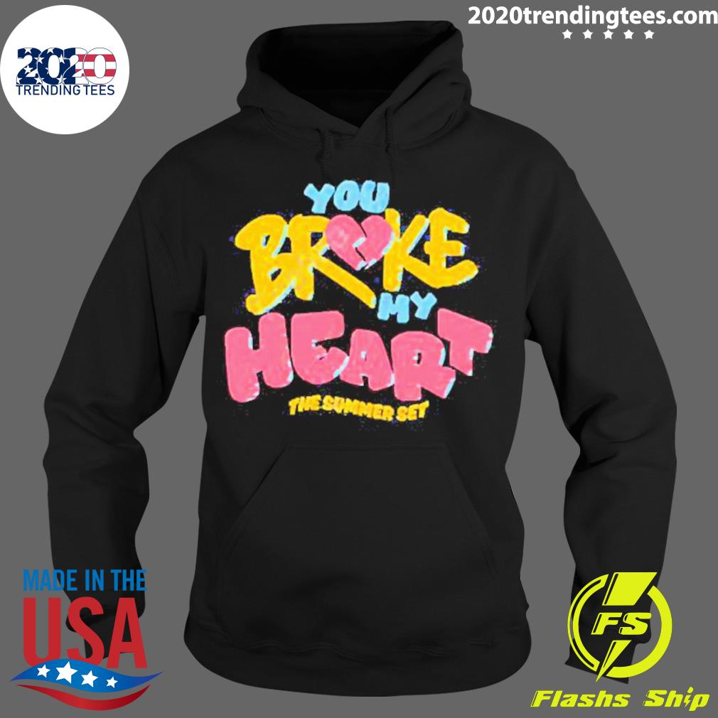 Official you Broke My Heart The Summer Set - Adult & Kids T-Shirts, Sweatshirts & Hoodies apparel design preview 2