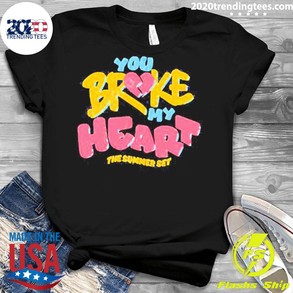Official you Broke My Heart The Summer Set - Adult & Kids T-Shirts, Sweatshirts & Hoodies apparel design preview 3