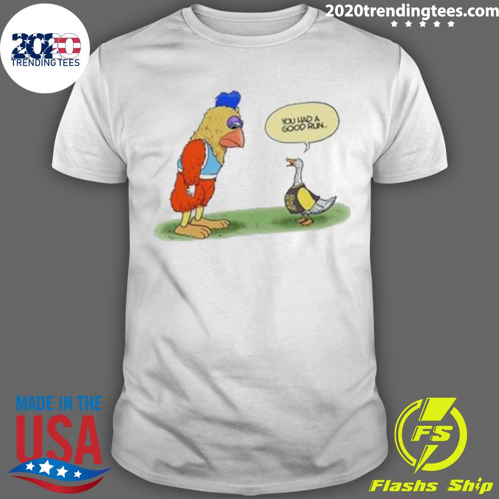 Official you Had A Good Run Goose Said San Diego - Adult & Kids T-Shirts, Sweatshirts & Hoodies apparel design preview 1
