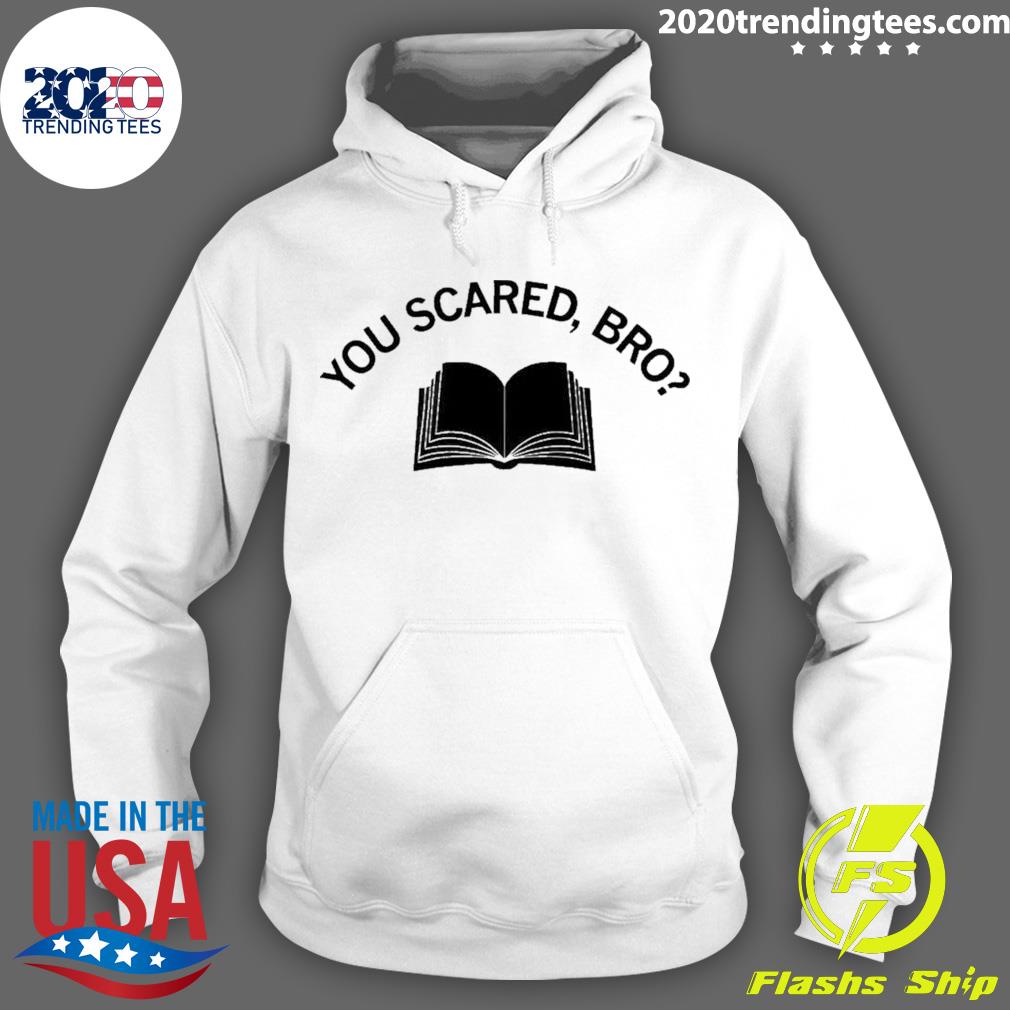 Official you Scared Bro Book - Adult & Kids T-Shirts, Sweatshirts & Hoodies apparel design preview 2