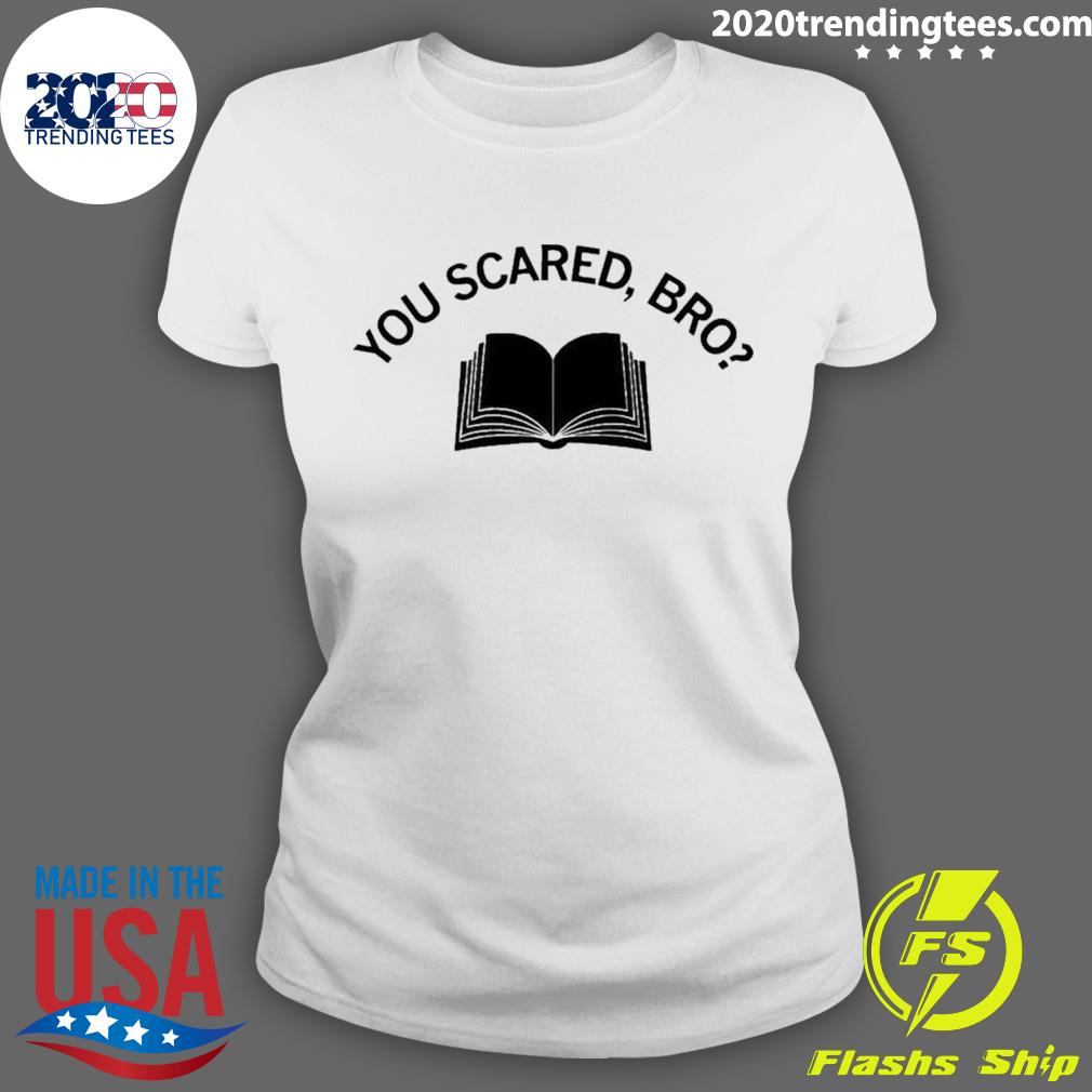 Official you Scared Bro Book - Adult & Kids T-Shirts, Sweatshirts & Hoodies apparel design preview 3