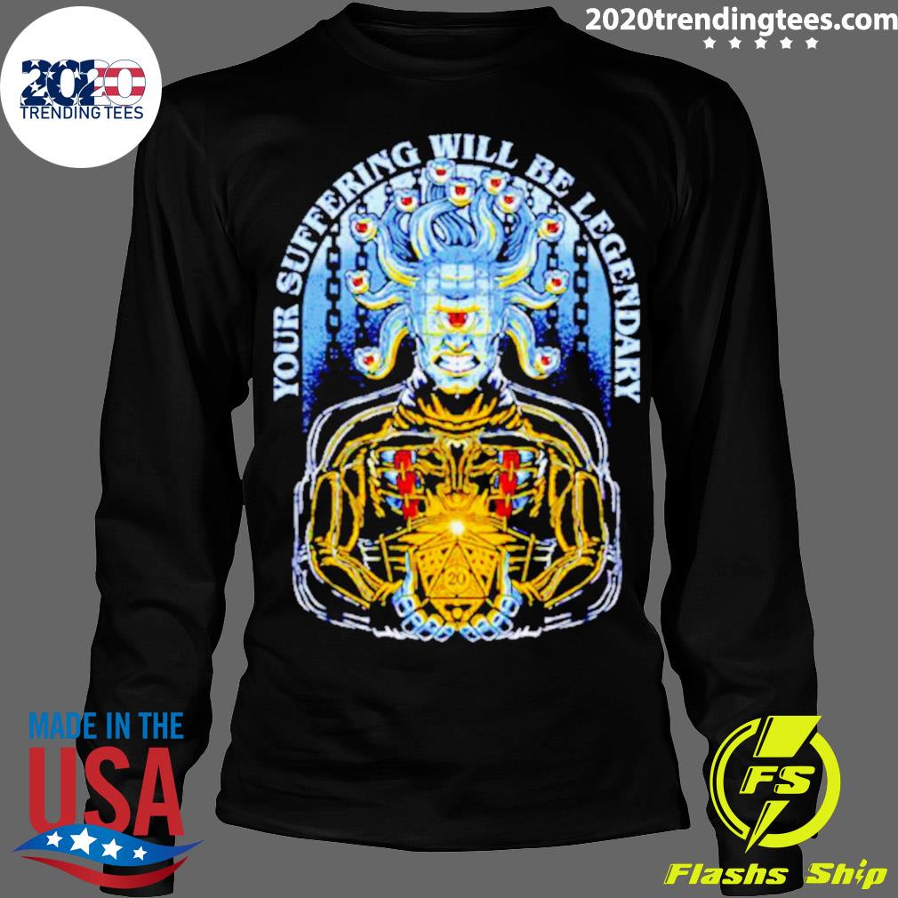 Official your Suffering Will Be Legendary - Adult & Kids T-Shirts, Sweatshirts & Hoodies apparel design preview 4