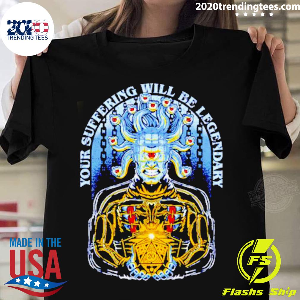 Official your Suffering Will Be Legendary - Adult & Kids T-Shirts, Sweatshirts & Hoodies apparel design preview 1