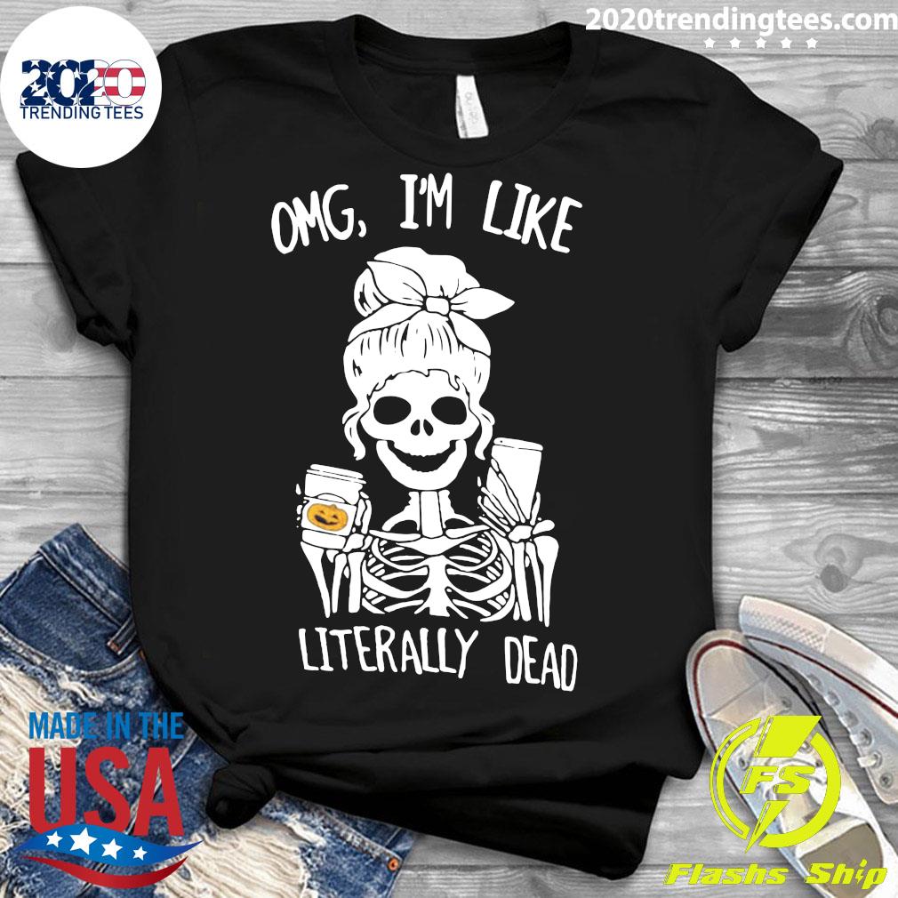Omg I'm Like Literally Dead Halloween - Adult & Kids T-Shirts, Sweatshirts & Hoodies apparel design preview 3
