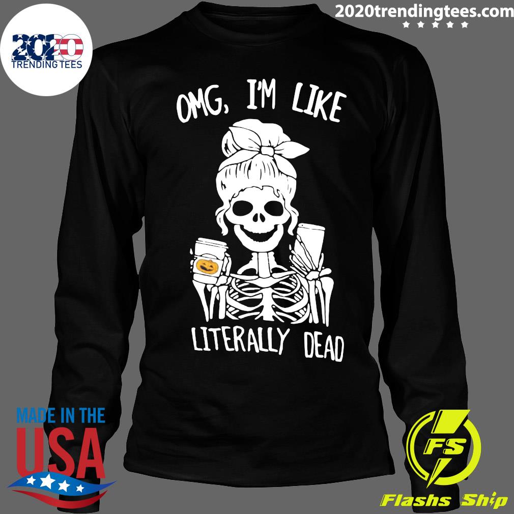 Omg I'm Like Literally Dead Halloween - Adult & Kids T-Shirts, Sweatshirts & Hoodies apparel design preview 4