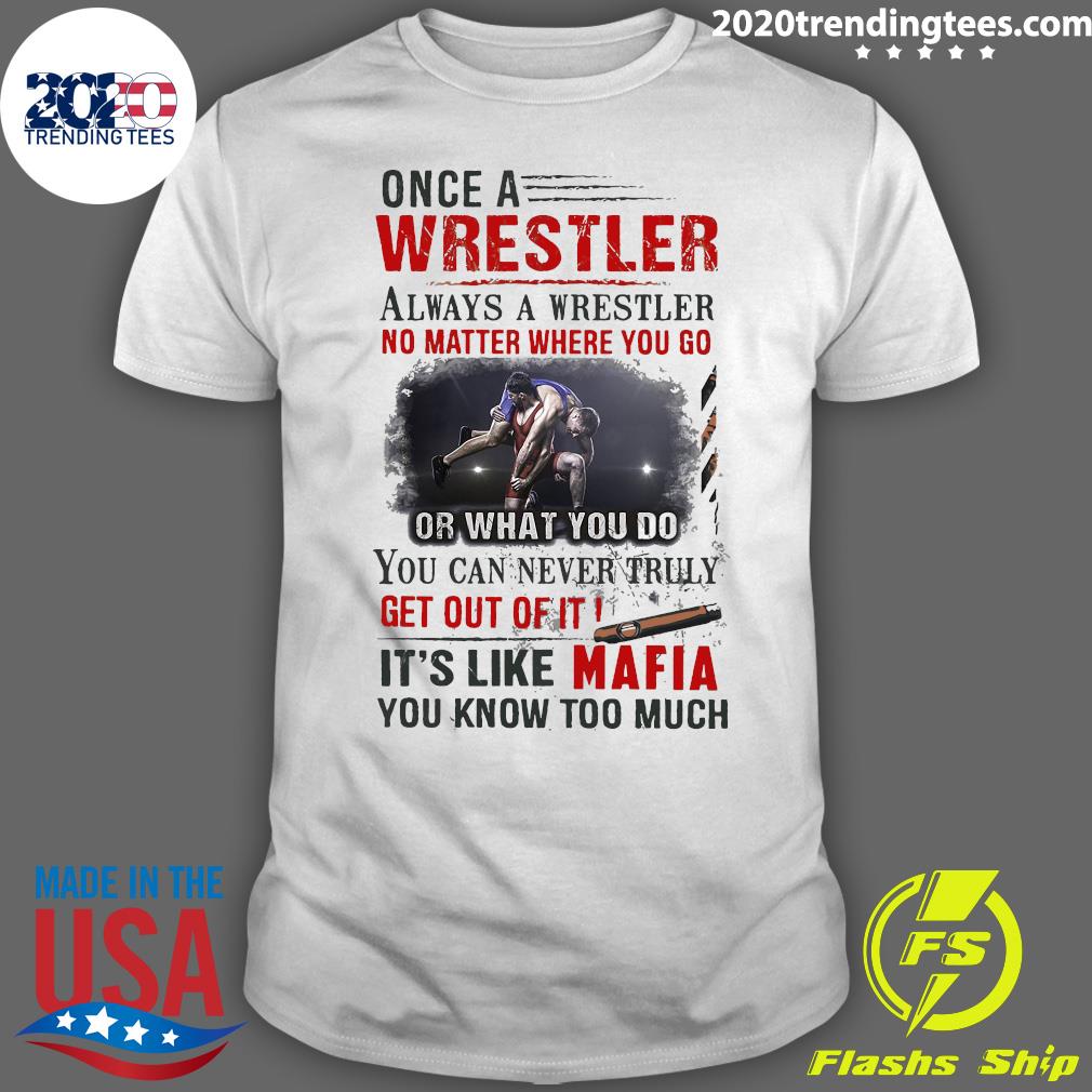 Once A Wrestler Always No Matter Where You Go It's - Adult & Kids T-Shirts, Sweatshirts & Hoodies apparel design preview 1